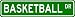 BASKETBALL Street Sign ~ Custom Street Sign - Aluminum