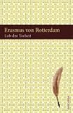 Lob der Torheit - Erasmus von Rotterdam