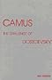 Camus: The Challenge of Dostoevsky (EUROPEAN LITERATURE)