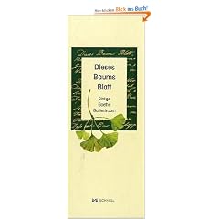 Dieses Baums Blatt: Ginkgo, Goethe, Gartentraum