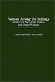 Women Among the Inklings: Gender, C.S. Lewis, J.R.R. Tolkien and Charles Williams (Contributions in Women's Studies)