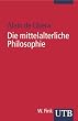 Die mittelalterliche Philosophie (Uni-Taschenb�cher S)