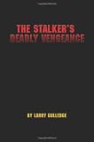 The Stalker's Deadly Vengeance