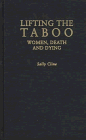 Lifting the Taboo
 Women
 Death and Dying,
Sally Cline