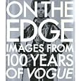 On the Edge: Images from 100 Years of VOGUE