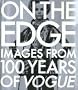 On the Edge: Images from 100 Years of VOGUE