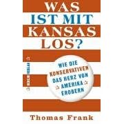 Was ist mit Kansas los? Wie die Konservativen das Herz von Amerika erobern