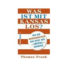 Was ist mit Kansas los? Wie die Konservativen das Herz von Amerika erobern
