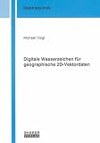 Digitale Wasserzeichen f&uuml;r geographische 2D-Vektordaten - Michael Voigt