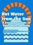Hot Water from the Sun: A Consumer Guide to Solar Water Heating