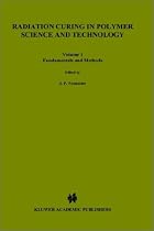 Radiation Curing in Polymer Science and Technology: Fundamentals and Methods v. 1