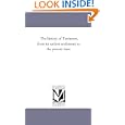 The history of Tennessee, from its earliest settlement to the present time. by Michigan Historical Reprint Series