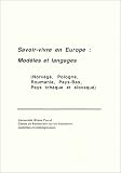 Savoir-vivre en Europe : modèles et langages (Norvège, Pologne, Roumanie, Pays-Bas, Pays tchèque et slovaque)