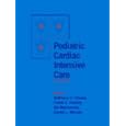 Pediatric Cardiac Intensive Care by Anthony Chang, Frank Hanley, Gil Wernovsky, and David L Wessel