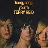 Bang, Bang Youre Terry Reid