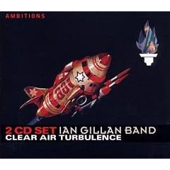Clear Air Turbulence by  Ian Gillan Band 