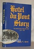 Hotel du Pont Story: Wilmington, Delaware, 1911-1981