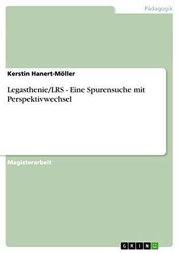 Legasthenie/LRS - Eine Spurensuche mit Perspektivwechsel (German Edition)