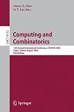 Computing and Combinatorics: 12th Annual International Conference, COCOON 2006, Taipei, Taiwan, August 15-18, 2006, Proceedings (Lecture Notes in ... Computer Science and General Issues)