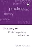 Teaching in Post-compulsory Education: Learning, Skills and Standards (Continuum Studies in Lifelong Learning)