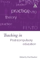 Teaching in Post-compulsory Education: Learning, Skills and Standards (Continuum Studies in Lifelong Learning)