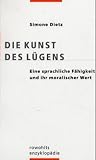 Die Kunst des L�gens: Eine sprachliche F�higkeit und ihr moralischer Wert - Simone Dietz