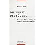 Die Kunst des Lügens: Eine sprachliche Fähigkeit und ihr moralischer Wert