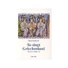 So singt Griechenland 2: Liederbuch mit Noten, Gitarrenakkorden, Texten in griechischer Original- und Lautumschrift, �bersetzungen, Plattenhinweisen und anderen Extras