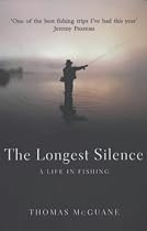 The Longest Silence: A Life in Fishing