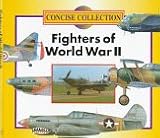  : Fighters of World War II (Concise Collection)