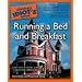The Complete Idiot's Guide to Running Your Own Bed and Breakfast (American edition)