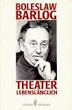 Produkt-Bild: Theater lebensl&auml;nglich. ( Ullstein Sachbuch).