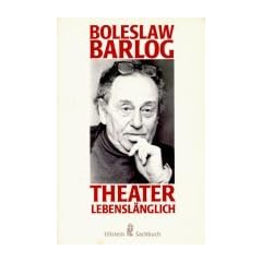 Theater lebensl�nglich. ( Ullstein Sachbuch).