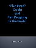 Five Head Creek; and Fish Drugging In The Pacific New Century Edition with DirectLink Technology 3186LH1NGuL. SL160 Five Head Creek; and Fish Drugging In The Pacific New Century Edition with DirectLink Technology