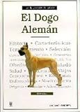 Dogo Aleman / Dogo Aleman: Tratado Completo De La Raza (Spanish Edition)