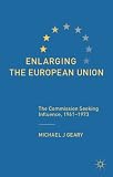 Enlarging the European Union : the commission and the first enlargement of the European Union, 1961-1973