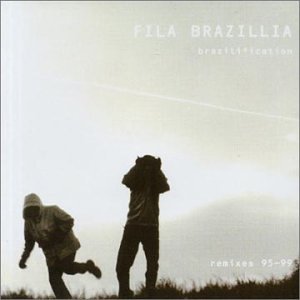 CD-Charts  Music : Brazilification: Remixes By Fila Brazilia 1995-1999
