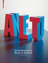 Alt & Neu: Entwurfshandbuch Bauen im Bestand