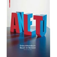 Alt & Neu: Entwurfshandbuch Bauen im Bestand