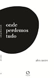 Onde Perdemos Tudo - Contos (Portuguese Edition)