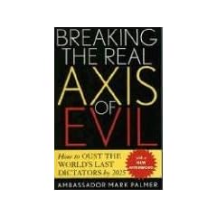 Breaking the Real Axis of Evil: How to Oust the World's Last Dictators by 2025