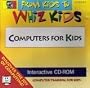 From Kids to Whiz Kids - Computers for Kids