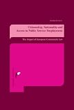 Citizenship, Nationality And Access To Public Service Employment: The Impact Of European Community Law
