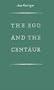 Ego and the Centaur: