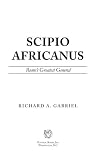 Scipio Africanus : Rome's greatest general