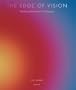 The Edge of Vision: The Rise of Abstraction in Photography
