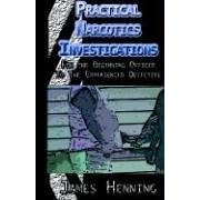 Practical Narcotics Investigations