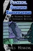 Practical Narcotics Investigations