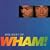 The Best of Wham!: If You Were There...