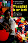 Dietz Taschenb&uuml;cher, Bd.70, Wie ein Flo&szlig; in der Nacht - Dominic Johnson, Willi Germund